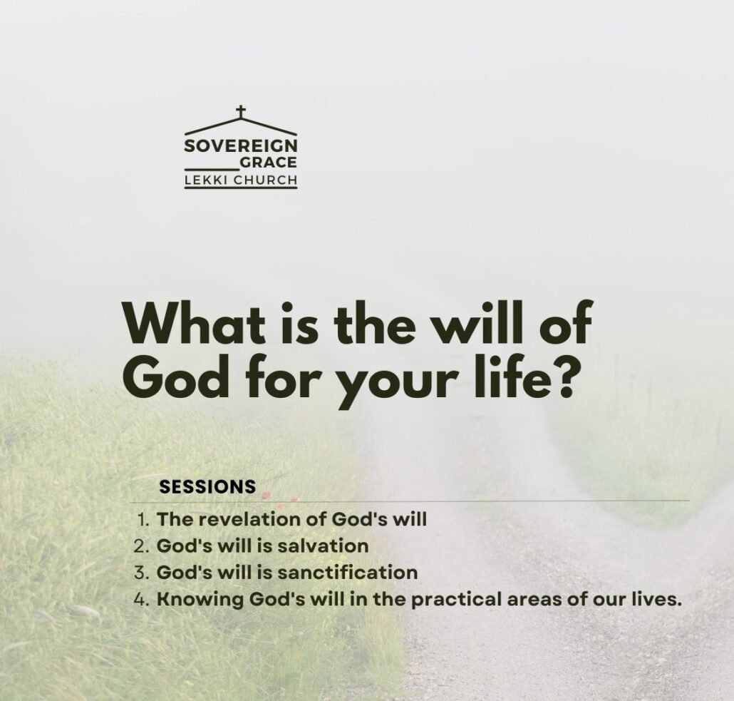 What Is The Will Of God For Your Life? - Sovereign Grace Lekki Church ...